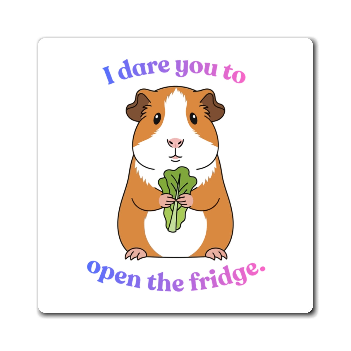 Guinea Pig Fridge Magnet — "I Dare You to Open the Fridge" Cute Veggie Pet Magnet